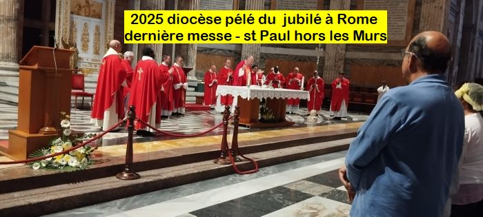 2025 diocese pele rome derniere messe st Paul hor les Murs 700 legende